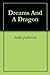 Dreams And A Dragon