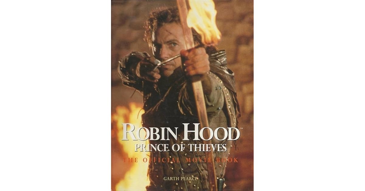 Robin Hood Prince Of Thieves Quotes Robin Hood: Prince Of Thieves: The Official Movie Book By Garth Pearce