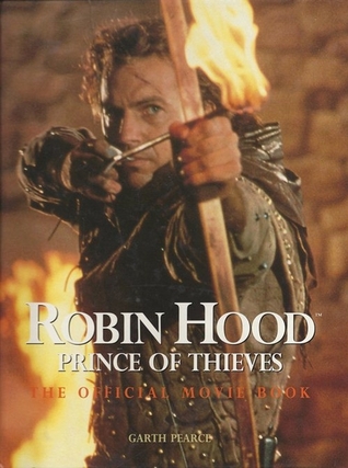 Robin Hood: Prince of Thieves: The Official Movie Book (Hardcover)