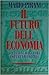 Il futuro dell'economia visto dai maggiori esperti mondiali