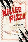 Killer Pizza by Greg     Taylor