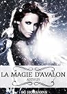 Arthur (La magie d'Avalon, #4) Arthur (La magie d'Avalon, #4)