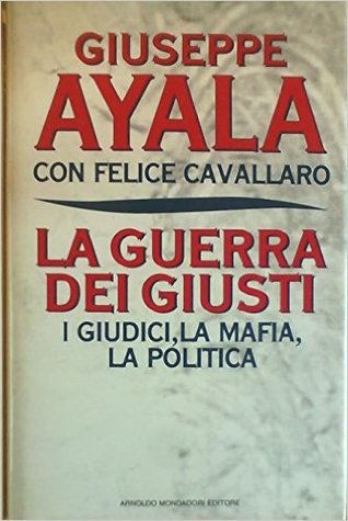La guerra dei giusti: I giudici, la mafia, la politica