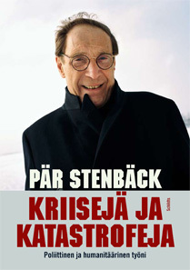 Kriisejä ja katastrofeja. Poliittinen ja humanitäärinen työni