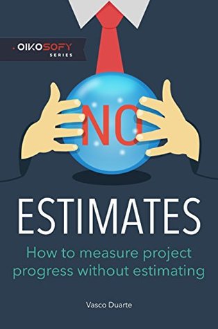 NoEstimates: How To Measure Project Progress Without Estimating (Kindle Edition)