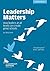 Leadership Matters: How lea...
