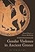 Gender Violence in Ancient Greece by Fiona McHardy