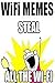 WiFi Memes: Steal all the Wi-Fi