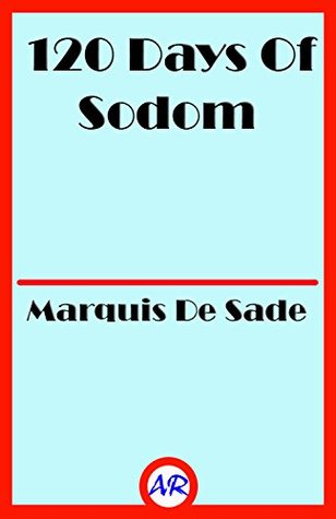 120 Days Of Sodom by Marquis de Sade