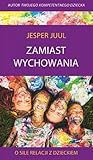 Zamiast wychowani...