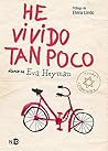 He vivido tan poco by Éva Heyman