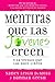 Mentiras que las jovenes creen y la verdad que las hace libres (Lies Young Women Believe) (Spanish Edition)