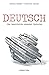 Deutsch: Die Geschichte einer Sprache (German Edition)
