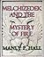Melchizedek and the Mystery of Fire