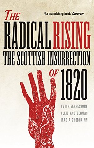 The Radical Rising: The Scottish Insurrection of 1820 (Kindle Edition)