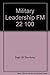 Military Leadership FM 22 100
