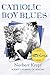 Catholic Boy Blues: A Poet's Journal of Healing