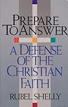 Prepare to Answer: A Defense of the Christian Faith Prepare to Answer: A Defense of the Christian Faith