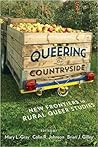 Queering the Countryside: New Frontiers in Rural Queer Studies (Intersections, 11)