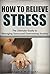 How to Relieve Stress: The ...
