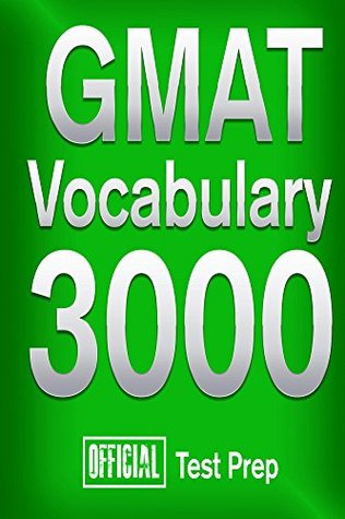 Official GMAT Vocabulary 3000 : Become a True Master of GMAT Vocabulary...Quickly (Kindle Edition)