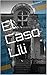 El Caso Lili (Spanish Edition)
