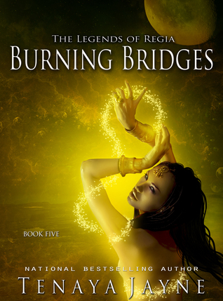 Burning Bridges (The Legends of Regia #5)
