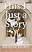This Is Just a Story by Melissa Leddy