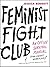 Feminist Fight Club by Jessica   Bennett Feminist Fight Club by Jessica   Bennett