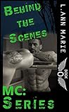 Behind the Scenes by L. Ann Marie