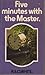 Five minutes with the Master by R.E.O. White