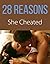 28 Reasons She Cheated or W...