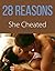 28 Reasons She Cheated or Will Cheat