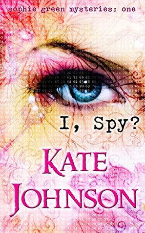 I, Spy? (Sophie Green Mysteries Book 1)