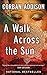 A Walk Across The Sun by Corban Addison