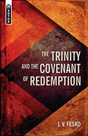 The Trinity and the Covenant of Redemption (Divine Covenants Book 1)