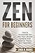 Zen for Beginners: How to I...