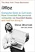 iWoz: Computer Geek to Cult Icon: How I Invented the Personal Computer, Co-Founded Apple, and Had Fun Doing It