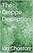 The Dieppe Deception by Ian Chaston