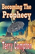 Becoming the Prophecy