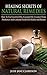 Healing Secrets of Natural Remedies: How To Use Essential Oils, Coconut Oil, Coconut Flour, Probiotics And Cultured Foods For Health And Beauty