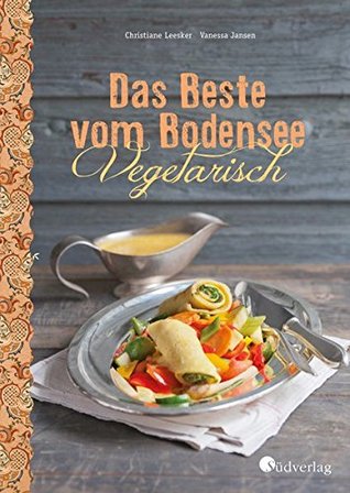 Das Beste vom Bodensee – Vegetarisch