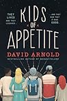 Kids of Appetite by David  Arnold