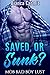Saved, or Sunk? (Mob Bad Boy Lust, #1)