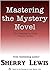 Mastering the Mystery Novel