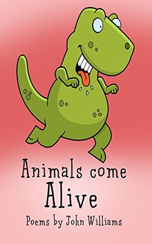 Animals come Alive (Kindle Edition)