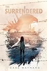 The Surrendered by Case Maynard The Surrendered by Case Maynard
