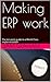 Making ERP work: The ten po...