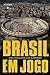 Brasil em jogo: O que fica da Copa e das Olimpíadas?
