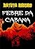 Febre da cabana (Portuguese Edition)